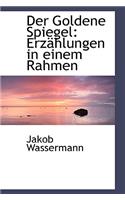 Der Goldene Spiegel: Erz Hlungen in Einem Rahmen