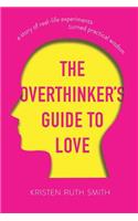 Overthinker's Guide to Love