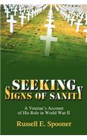 Seeking Signs of Sanity: A Veteran's Account of His Role in World War II