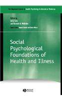 Social Psychological Foundations of Health and Illness