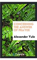 CONCERNING THE ANSWER OF PRAYER