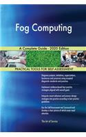 Fog Computing A Complete Guide - 2020 Edition
