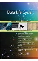 Data Life Cycle A Complete Guide - 2020 Edition