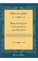 Bibliotheque Universelle Des Romans: Ouvrage PÃ©riodique, Dans Lequel on Donne l'Analyse RaisonnÃ©e Des Romans Anciens Et Modernes, FranÃ§ois, Ou Traduits Dans Notre Langue; Aoust-Septembre 1785 (Classic Reprint): Ouvrage PÃ©riodique, Dans Lequel on Donne l'Analyse RaisonnÃ©e Des Romans Anciens Et Modernes, FranÃ§ois, Ou Traduits Dans Notre Langue; Aoust-Septe