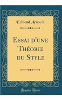 Essai d'Une Thï¿½orie Du Style (Classic Reprint)