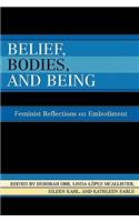 Belief, Bodies, and Being