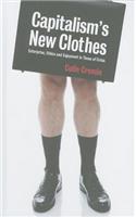 Capitalism's New Clothes: Enterprise, Ethics and Enjoyment in Times of Crisis