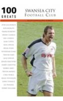 Swansea City Football Club: 100 Greats