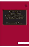 New Way of Making Fowre Parts in Counterpoint by Thomas Campion