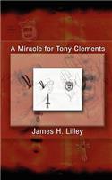 A Miracle for Tony Clements
