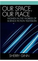 Our Space, Our Place