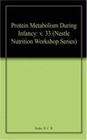 Protein Metabolism During Infancy, Volume 33