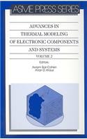Advances in Thermal Modeling of Electronic Components and Systems, Volume 2