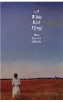 A White Bird Flying: (Bison Book S)