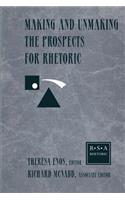 Making and Unmaking the Prospects for Rhetoric