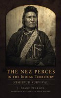 The Nez Perces in the Indian Territory