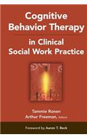 Cognitive Behavior Therapy in Clinical Social Work Practice