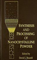 Synthesis and Processing of Nanocrystalline Powder