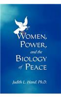 Women, Power, and the Biology of Peace