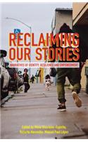 Reclaiming Our Stories