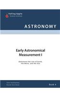 Early Astronomical Measurement I