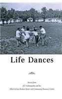 Life Dances: Stories from the Indianapolis JCC and the Arthur and Sara Reuben Senior and Community Resource Center