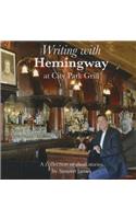 Writing with Hemingway at City Park Grill: A Collection of Short Stories