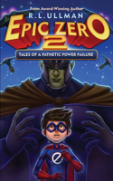 Epic Zero 2: Tales of a Pathetic Power Failure(2 Epic Zero)