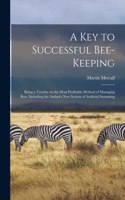 A Key to Successful Bee-keeping