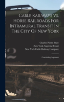 Cable Railways Vs. Horse Railroads For Intramural Transit In The City Of New York