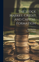 Stock Market, Credit and Capital Formation