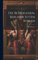 Die Betrogenen, Berliner Sitten Roman