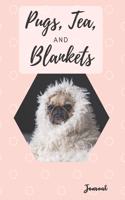 Pugs, Tea And Blankets - Pug Journal