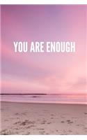 You Are Enough