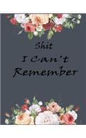 Shit I Can't Remember