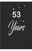 53 years: funny and cute blank lined journal Notebook, Diary, planner Happy 53rd fifty-third Birthday Gift for fifty three year old daughter, son, boyfriend, 