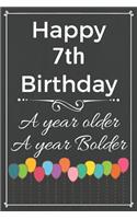 Happy 7th Birthday A Year Older A Year Bolder