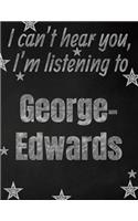 I can't hear you, I'm listening to George-Edwards creative writing lined notebook