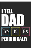 I Tell Dad Jokes Periodically