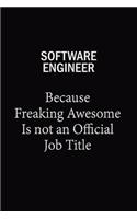 Software engineer Because Freaking Awesome Is Not An Official Job Title