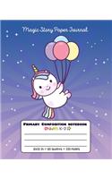Primary Composition Notebook Grades K-2 Magic Story Paper Journal: Picture drawing and Dash Mid Line hand writing paper - Balloons Cute Unicorn