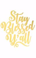 Stay Blessed Y'All