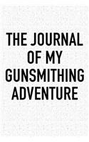 The Journal of My Gunsmithing Adventure: A 6x9 Inch Matte Softcover Diary Notebook with 120 Blank Lined Pages and a Bold Tex Cover Slogan