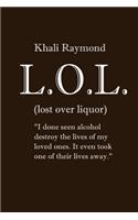 Lost Over Liquor: L.O.L.