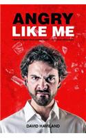 Angry Like Me