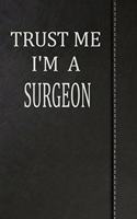 Trust Me I'm a Surgeon: Jiu-Jitsu Training Journal Notebook 120 Pages 6x9