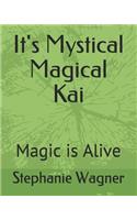 It's Mystical Magical Kai