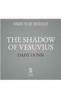 Shadow of Vesuvius Lib/E: A Life of Pliny