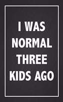 I Was Normal 3 Kids Ago
