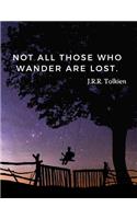 Not all those who wander are lost